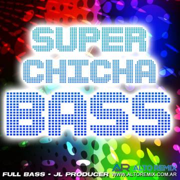 Super Chicha Bass - Descarga Directa