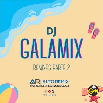 Dj Galamix - Remixes 140 - Parte 2 - Descarga Directa