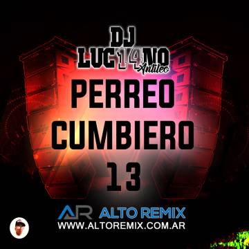 DJ Luc14no Antileo - Perreo Cumbiero 13 (Old School) - Descarga Directa