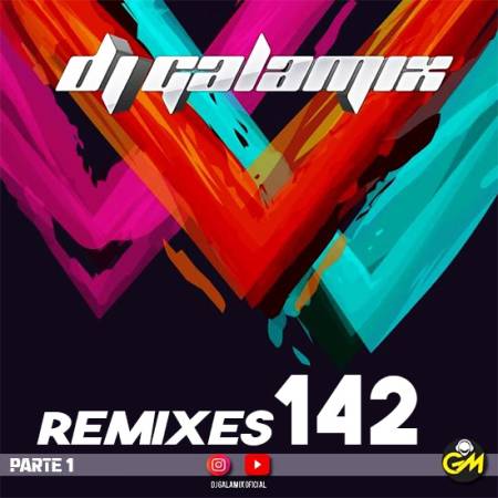 Dj Galamix - Remixes 142 - Parte 1 - Descarga Directa