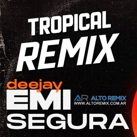 Dj Emi Segura - Tropical Remix - Descarga Directa