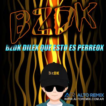 Dj BZDK - Dilex que esto es Perreo (Megamix) - Descargar Gratis