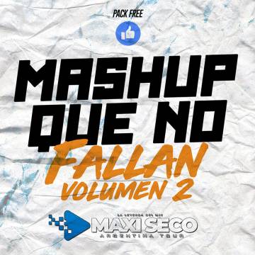 Mashup Que No Fallan 2 - Dj Maxi Seco - Descarga Directa