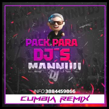 Packs para Djs By Mannuu Dj - Cumbia Remix - Descarga Directa